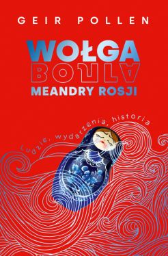 Okadka ksiki - Woga. Meandry Rosji. Ludzie, wydarzenia, historia