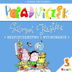 Okadka ksiki - Poradniczek Gabrysi i Kajtka. Bezpieczestwo i wychowanie