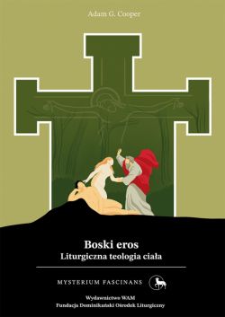 Okadka ksiki - Boski eros. Liturgiczna teologia ciaa