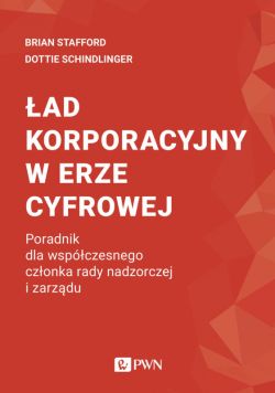 Okadka ksiki - ad korporacyjny w erze cyfrowej. Poradnik dla wspczesnego czonka rady nadzorczej i zarzdu