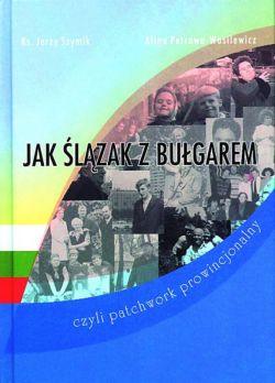 Okadka ksiki - Jak lzak z Bugarem, czyli patchwork prowincjonalny