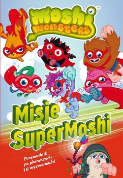 Okadka ksiki - Moshi Monster. Misje SuperMoshi