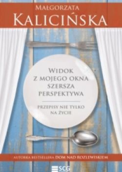 Okadka ksiki - Widok z mojego okna. Szersza perspektywa. Przepisy nie tylko na ycie