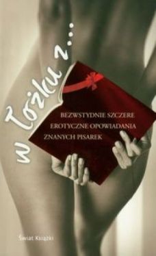 Okadka ksiki - W ku z...Bezwstydnie szczere erotyczne opowiadania znanych pisarek