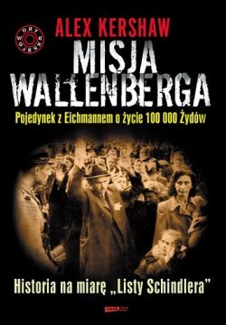 Okadka ksiki -  Misja Wallenberga. Pojedynek z Eichmannem o ycie 100 000 ydw