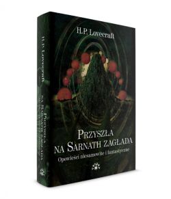 Okadka ksiki - Przysza na Sarnath zagada. Opowieci niesamowite i fantastyczne
