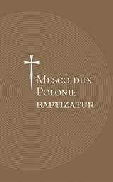 Okadka ksiki - Mesco dux Polonie baptizatur