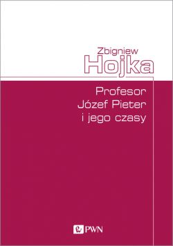 Okadka ksiki - Profesor Jzef Pieter i jego czasy