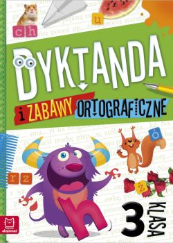Okadka ksiki - Dyktanda i zabawy ortograficzne kl. 3