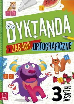 Okadka ksiki - Dyktanda i zabawy ortograficzne kl. 3