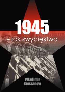 Okadka ksiki - 1945. Rok zwycistwa