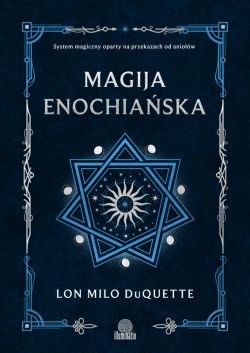 Okadka ksiki - Magija enochiaska. System magiczny oparty na przekazach od aniow