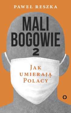 Okładka książki - Mali bogowie 2. Jak umierają Polacy