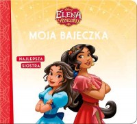 Okadka ksiki - Najlepsza siostra. Elena z Avalonu. Moja bajeczka