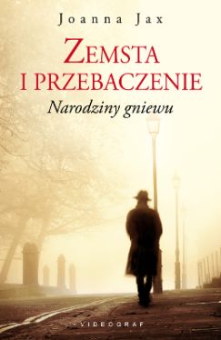 Okadka ksiki - Zemsta i przebaczenie. Narodziny gniewu  