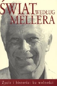 Okadka ksiki - wiat wedug Mellera. ycie i historia: ku wolnoci