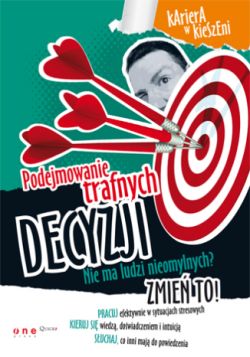 Okadka ksiki - Podejmowanie trafnych decyzji