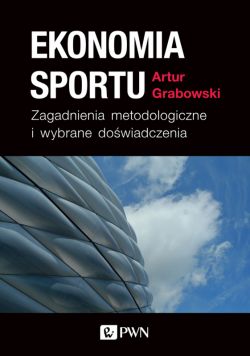 Okadka ksiki - Ekonomia sportu. Zagadnienia metodologiczne i wybrane dowiadczenia