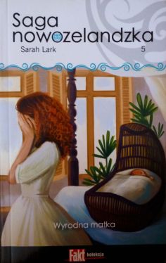 Okadka ksiki - Saga nowozelandzka. Tom. 5. Wyrodna matka