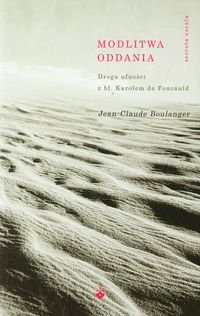 Okadka ksiki - Modlitwa oddania. Droga ufnoci z b. Karolem de Foucauld