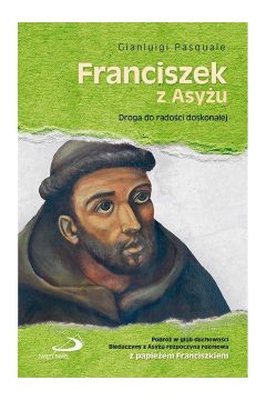 Okadka ksiki - Franciszek z Asyu. Droga do radoci doskonaej