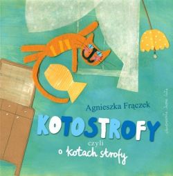 Okadka ksiki - Kotostrofy czyli o kotach strofy 