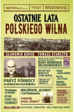 Okadka ksiki - Ostatnie lata polskiego Wilna