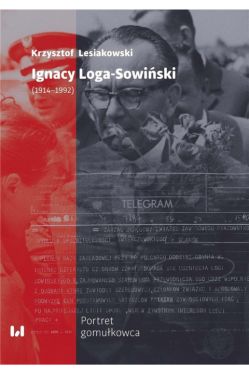 Okadka ksiki - Ignacy Loga-Sowiski (1914-1992). Portret gomukowca