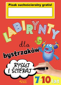 Okadka ksiki - Labirynty dla bystrzakw 7-10 lat. Ksika z pisakiem suchocieralnym