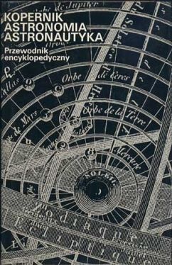 Okadka ksiki - Kopernik, Astronomia, Astronautyka: Przewodnik encyklopedyczny