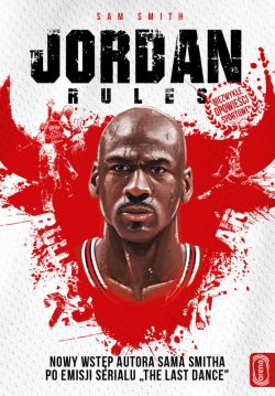 Okadka ksiki - The Jordan rules. Wydanie z nowym wstpem autora Sama Smitha po emisji serialu 