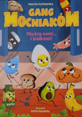 Okadka ksiki - Gang Mocniakw. Midzy nami... i biakami!