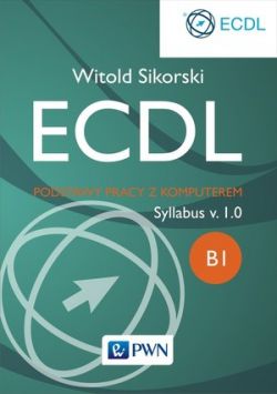 Okadka ksiki - ECDL. Podstawy pracy z komputerem Modu B1
