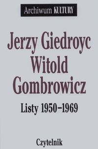 Okadka ksiki - Jerzy giedroyc witold gombrowicz listy 1950 - 1969