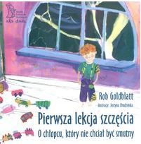 Okadka ksiki - Pierwsza lekcja szczcia. O chopcu, ktry nie chcia by smutny