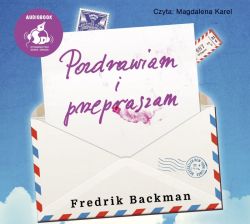 Okadka ksiki - Pozdrawiam i przepraszam. Audiobook