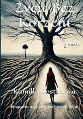 Okadka ksiki - ycie bez korzeni