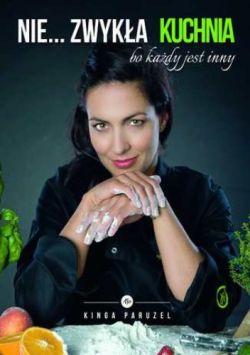 Okadka ksiki - Nie...zwyka kuchnia Kingi Paruzel