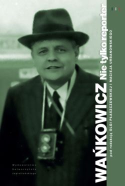 Okadka ksiki - Wakowicz. Nie tylko reporter