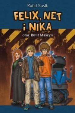 Okadka ksiki - Felix, Net i Nika oraz Bunt Maszyn