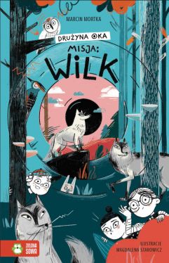 Okadka ksiki - Druyna Oka. Misja: Wilk