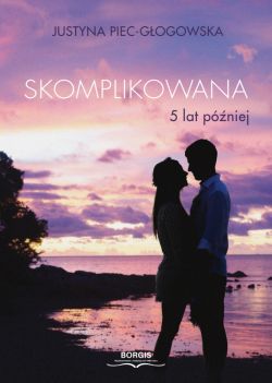 Okadka ksiki - Skomplikowana. 5 lat pniej