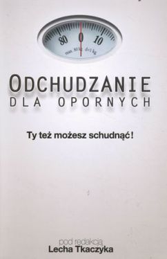 Okadka ksiki - Odchudzanie dla opornych: ty te moesz schudn!