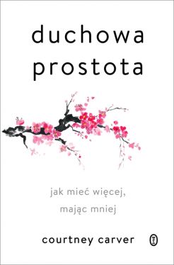 Okadka ksiki - Duchowa prostota. Jak mie wicej, majc mniej