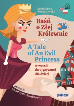 Okadka ksiki - Ba o Zej Krlewnie. A Tale of An Evil Proncess w wersji dwujzycznej dla dzieci