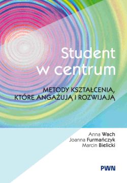 Okadka ksiki - Student w centrum. Metody ksztacenia, ktre angauj i rozwijaj