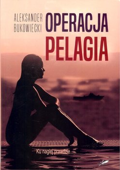 Okładka książki - Operacja Pelagia