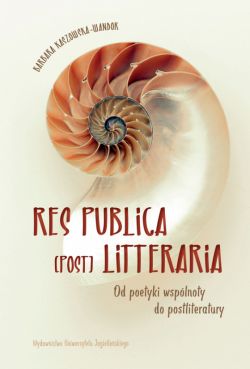 Okadka ksiki - RES PUBLICA (POST) LITTERARIA. Od poetyki wsplnoty do postliteratury