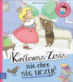 Okadka ksiki - Krlewna Zosia nie chce si uczy. Edukacyjne banie dla przedszkolakw