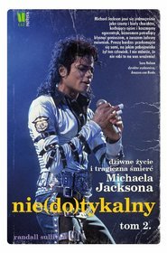 Okadka ksiki - Nie(do)tykalny. Dziwne ycie i tragiczna mier Michaela Jacksona, tom 2